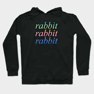 Rabbit Rabbit Rabbit Hoodie